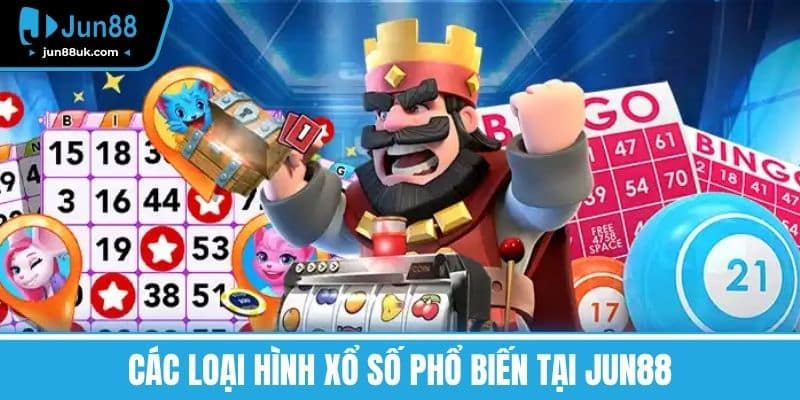 Các loại hình xổ số phổ biến tại Jun88